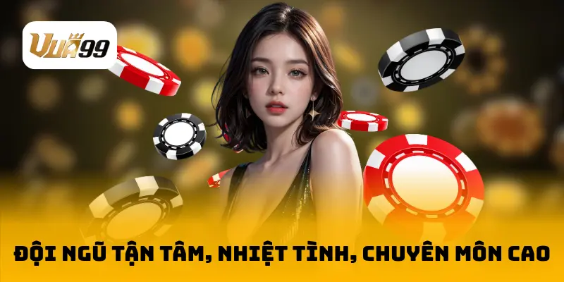 Đội ngũ tận tâm, nhiệt tình, chuyên môn cao 