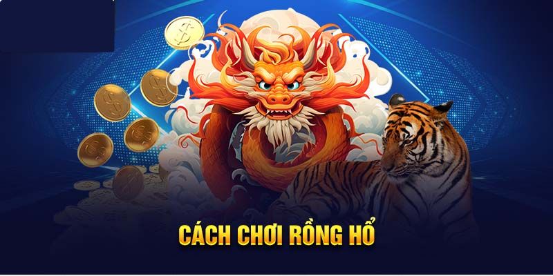 cách chơi rồng hổ vua99